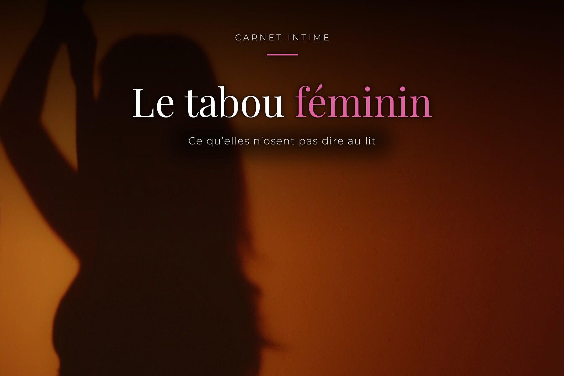 Ce que les femmes n'osent pas dire au lit (et pourquoi elles le taisent)
