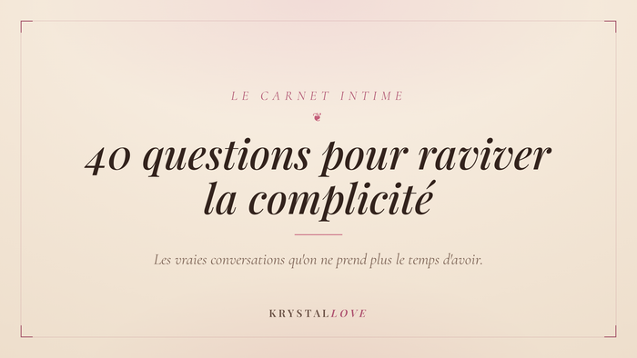 40 questions pour raviver la complicité en couple